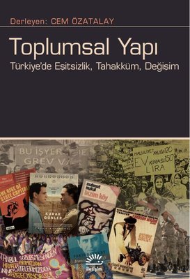 Toplumsal Yapı: Türkiye'de Eşitsizlik Tahakküm Değişim