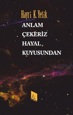 Anlam Çekeriz Hayal Kuyusundan