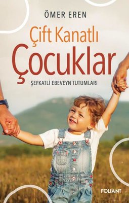 Çift Kanatlı Çocuklar - Şefkatli Ebeveyn Tutumları