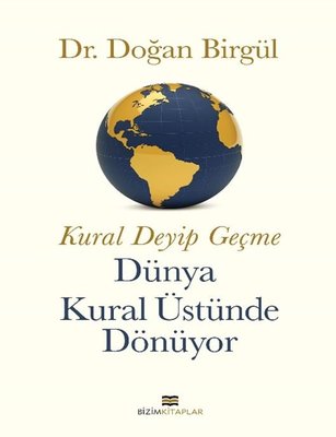 Kural Deyip Geçme Dünya Kural Üstüne Dönüyor