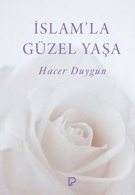 İslam'la Güzel Yaşa