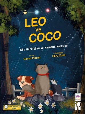 Gök Gürültüsü ve Karanlık Korkusu - Leo ve Coco - Cesur Hayvanlar Serisi - 1