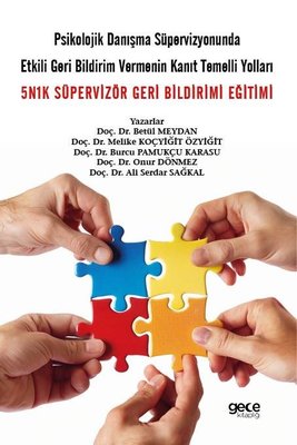 Psikolojik Danısma Supervizyonunda Etkili Geri Bildirim Vermenin Kanıt Temelli Yolları - 5N1K Sup