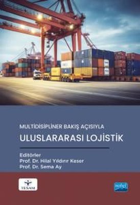 Multidisipliner Bakış Açısıyla Uluslararası Lojistik