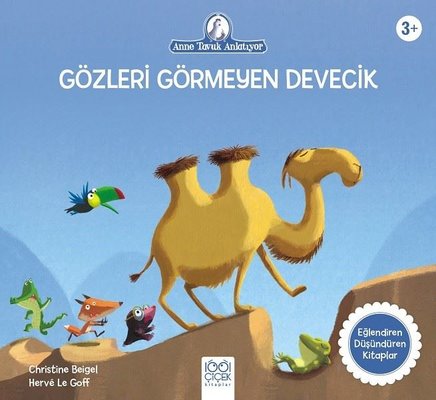 Gözleri Görmeyen Devecik - Anne Tavuk Anlatıyor - Eğlendiren Düşündüren Kitaplar