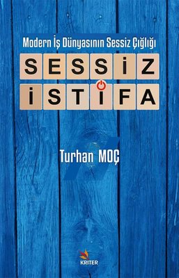 Sessiz İstifa - Modern İş Dünyasının Sessiz Çığlığı