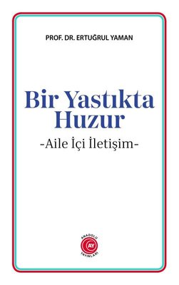 Bir Yastıkta Huzur - Aile İçi İletişim