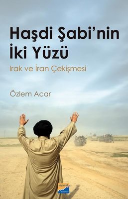 Haşdi Şabi'nin İki Yüzü - Irak ve İran Çekişmesi