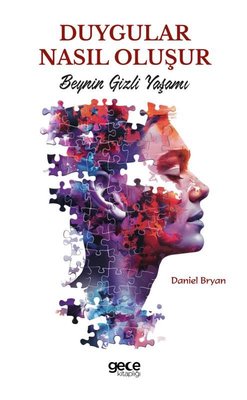 Duygular Nasıl Oluşur - Beynin Gizli Yaşamı