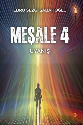 Uyanış - Meşale 4