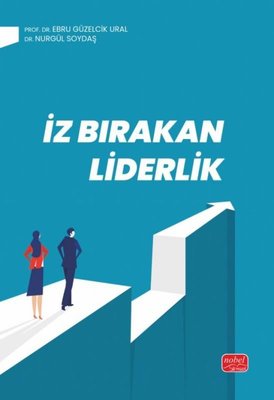 İz Bırakan Liderlik - Kuram ve Uygulamada Liderlik Liderlik İletişim Becerileri