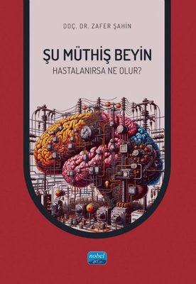 Şu Müthiş Beyin Hastalanırsa Neler Olur?