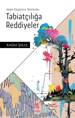 İslam Düşünce Tarihinde Tabiatçılığa Reddiyeler