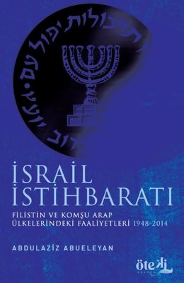 İsrail İstihbaratı - Filistin ve Komşu Arap Ülkelerdeki Faaliyetleri 1948 - 2014