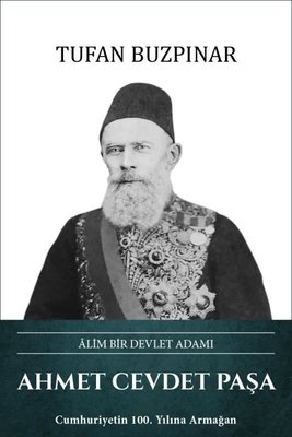 Ahmet Cevdet Paşa: Alim Bir Devlet Adamı