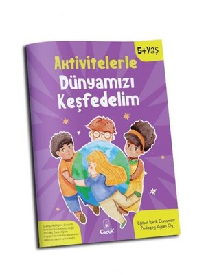 Aktivitelerle Dünyamızı Keşfedelim 5+ Yaş