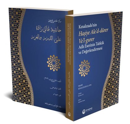 Kınalızade'nin Haşiye Ale'd - dürer Ve'l - gurer Adlı Eserinin Tahkik ve Değerlendirilmesi