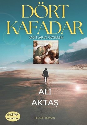 Dört Kafadar - Ağıtlar ve Övgüler