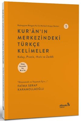 Kur'an'ın Merkezindeki Türkçe Kelimeler - Başlangıçtan Belagata Kur'an Merkezli Arapça Dersleri 1