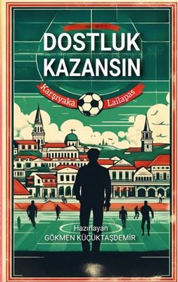 Dostluk Kazansın - Karşıyaka Lailapas