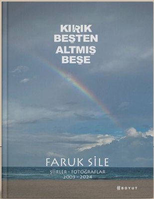 Kırık Beşten Altmış Beşe - Şiirler Fotoğraflar 2003 - 2024