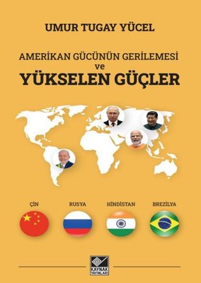 Amerikan Gücünün Gerilemesi ve Yükselen Güçler