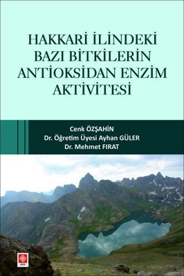 Hakkari İlindeki Bazı Bitkilerin Antioksidan Enzim Aktivitesi