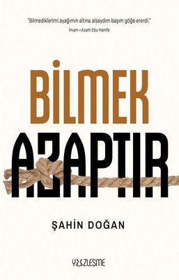 Bilmek Azaptır