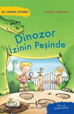 Dinozor İzinin Peşinde - İlk Okuma Kitabım - Soru ve Bulmacalarla!