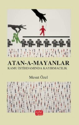 Atan-a-mayanlar - Türkiye'de Kamu İstihdamında Kayırmacılık