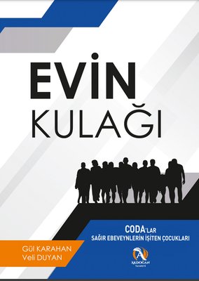 Evin Kulağı - CODA'lar Sağır Ebeveynlerin İşiten Çocukları