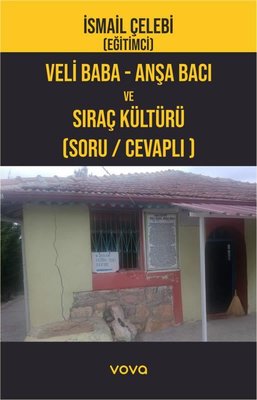 Veli Baba - Anşa Bacı ve Sıraçlık Kültürü Soru - Cevaplı