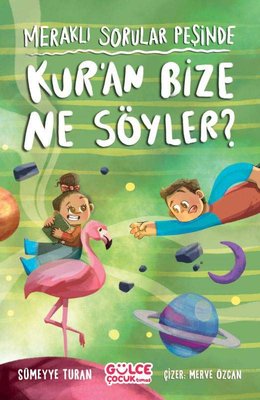 Kur'an Bize Ne Söyler? Meraklı Sorular Peşinde