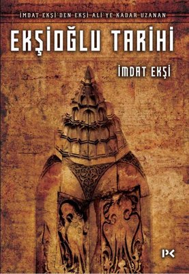 Ekşioğlu Tarihi - İmdat Ekşi'den Ekşi Ali'ye Kadar Uzanan