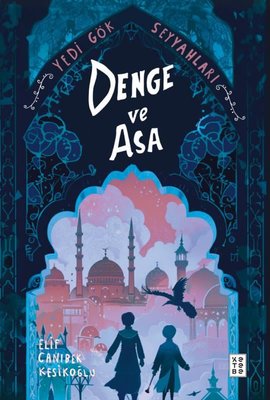 Denge ve Asa - Yedi Gök Seyyahları