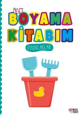 İlk Boyama Kitabım - Oyuncaklar