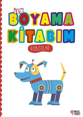 İlk Boyama Kitabım - Robotlar