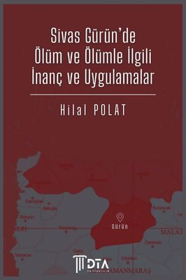 Sivas Gürün'de Ölüm ve Ölümle İlgili İnanç ve Uygulamalar