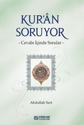 Kur'an Soruyor - Cevabı İçinde Sorular