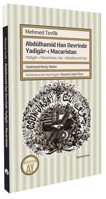 Abdülhamid Han Devrinde Yadigar-ı Macaristan - Sadeleştirilmiş Metin