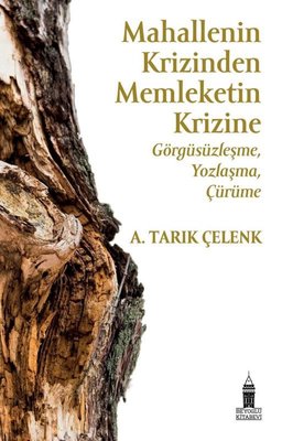 Mahallenin Krizinden Memkeletin Krizine: Görgüsüzleşme, Yozlaşma, Çürüme