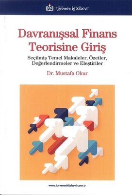 Davranışsal Finans Teorisine Giriş - Seçilmiş Temel Makaleler Özetler Değerlendirmeler ve Eleştiri