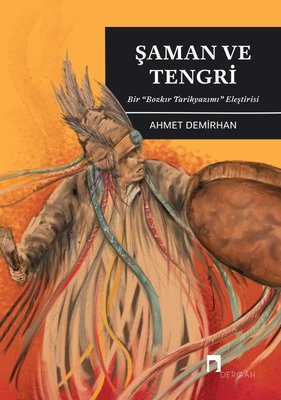 Şaman ve Tengri - Bir Bozkır Tarihyazımı Eleştirisi