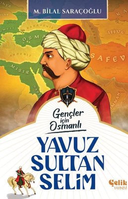 Gençler İçin Osmanlı - Yavuz Sultan Selim