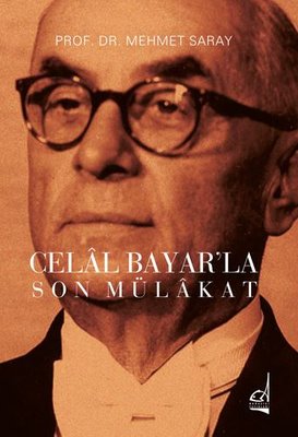 Celal Bayar'la Son Mülakat