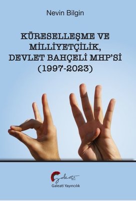 Küreselleşme ve Milliyetçilik - Devlet Bahçeli MHP'si 1997 - 2023