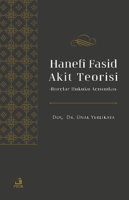 Hanefi Fasid Akit Teorisi - Borçlar Hukuku Açısından