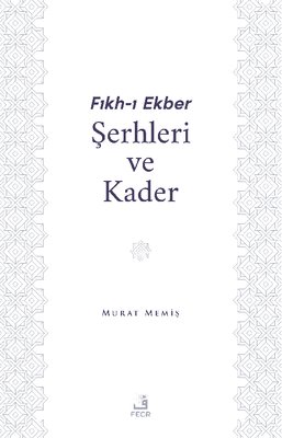 Fıkh-ı Ekber Şerhleri ve Kader