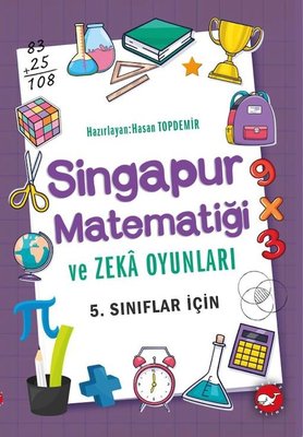 5. Sınıflar İçin Singapur Matematiği ve Zeka Oyunları