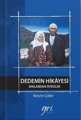 Dedemin Hikayesi - Anılardan Öyküler